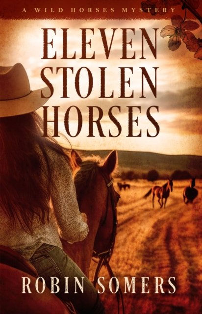 Cover for Robin Somers · Eleven Stolen Horses: A Dogwood Mystery - Dogwood Mystery (Taschenbuch) (2024)