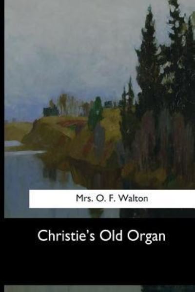 Cover for Mrs O F Walton · Christie's Old Organ (Paperback Book) (2017)