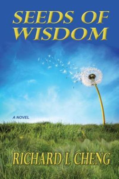 Richard L Cheng · Seeds of Wisdom (Paperback Book) (2017)