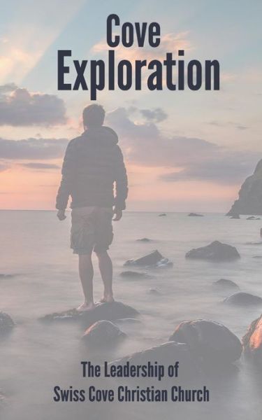 Cover for Leaders of Swiss Cove Christian Church · Cove Explorations (Paperback Book) (2017)