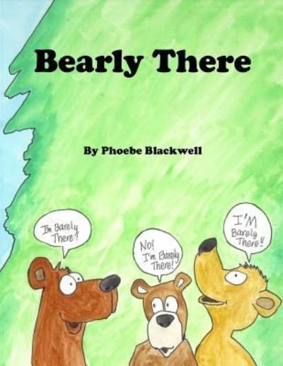 Cover for Phoebe a Blackwell · Bearly There (Paperback Book) (2017)