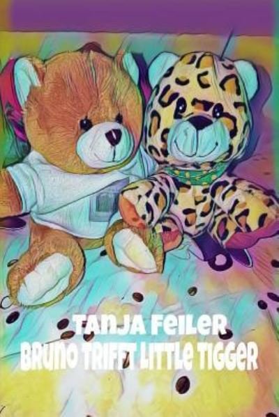 Cover for Tanja Feiler F · Bruno Trifft Little Tigger (Paperback Book) (2017)
