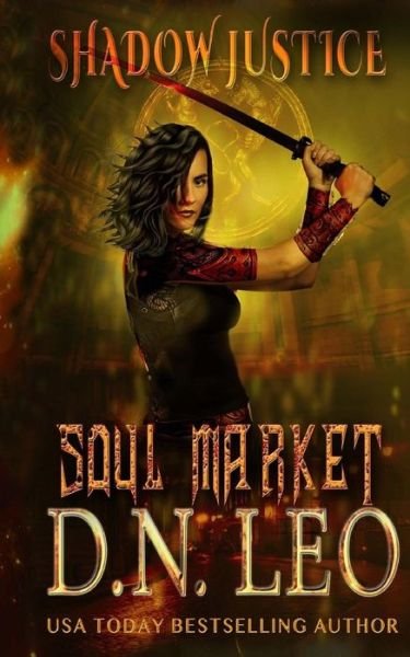 Soul Market - Shadow Justice - Book 2 - D N Leo - Livros - Createspace Independent Publishing Platf - 9781983497865 - 2 de janeiro de 2018