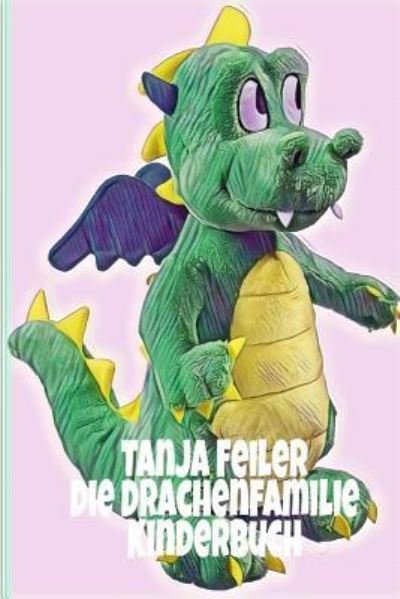 Cover for Tanja Feiler F · Die Drachenfamilie (Paperback Book) (2018)