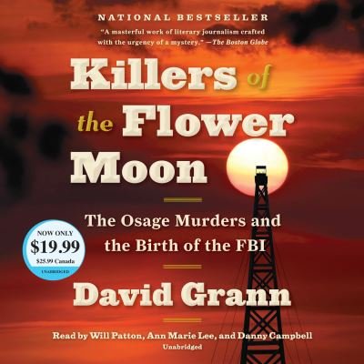Killers of the Flower Moon: The Osage Murders and the Birth of the FBI - David Grann - Äänikirja - Penguin Random House Audio Publishing Gr - 9781984883865 - tiistai 5. maaliskuuta 2019