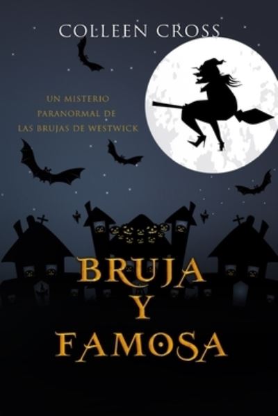 Bruja y famosa - Colleen Cross - Książki - Slice Publishing - 9781989268865 - 18 sierpnia 2023