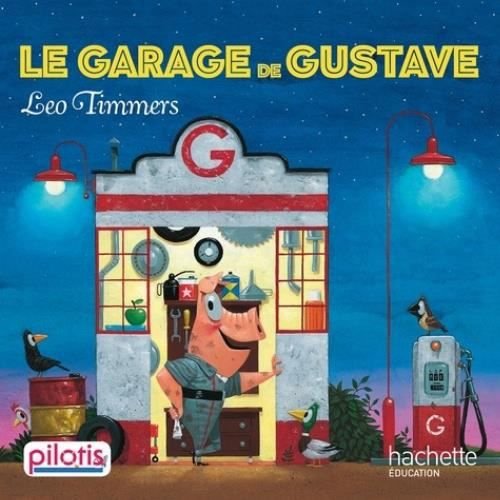 Cover for Leo Timmers · Le garage de Gustave (Lecture CP Pilotis) (Paperback Book) (2019)
