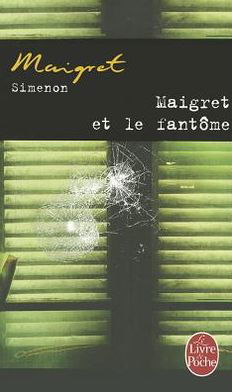 Maigret et Le Fantome - Georges Simenon - Kirjat - Livre de Poche - 9782253133865 - keskiviikko 17. maaliskuuta 2010