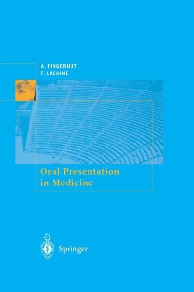 Cover for A. Fingerhut · Oral Presentation in Medicine (Pocketbok) [Softcover reprint of the original 1st ed. 2002 edition] (2002)