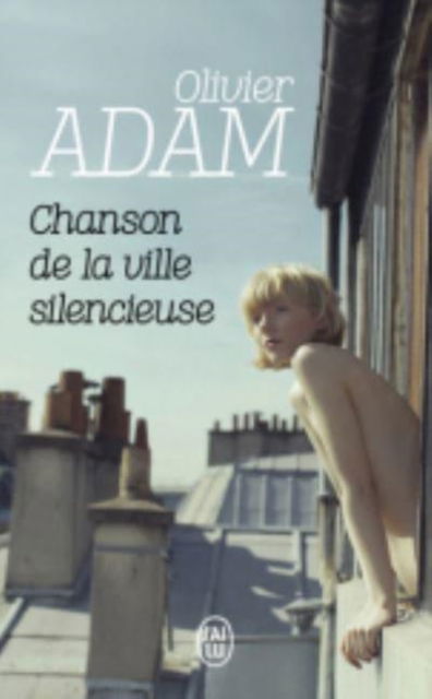 Cover for Olivier Adam · Chanson de la ville silencieuse (Paperback Book) (2019)