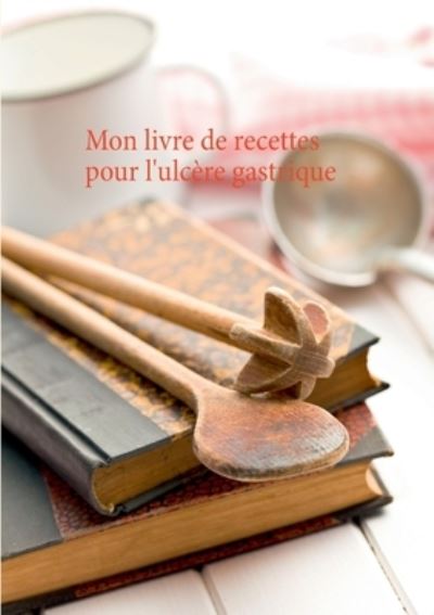 Cover for Menard · Mon livre de recettes pour l'ulc (N/A) (2021)