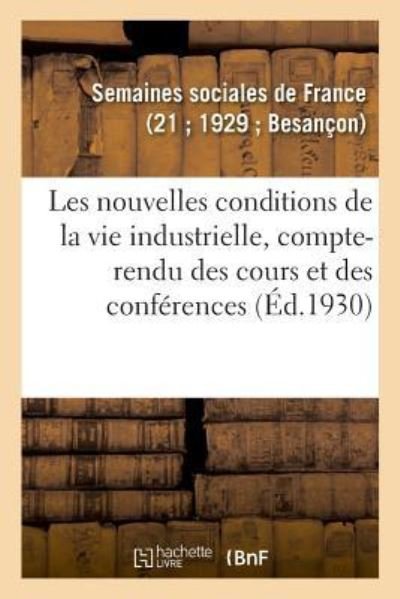 Cover for Semaines Sociales · Les Nouvelles Conditions de la Vie Industrielle, Compte-Rendu (Taschenbuch) (2018)