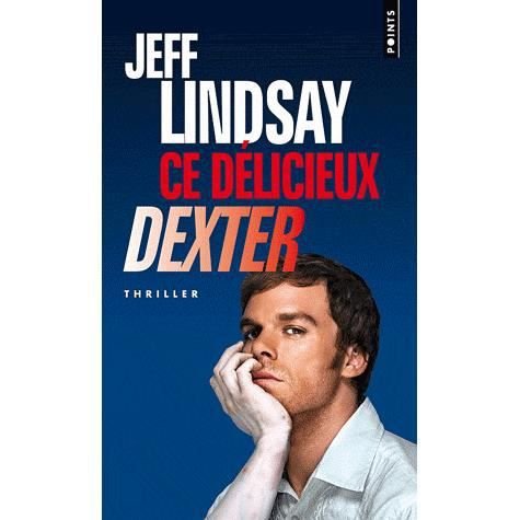 Cover for Jeff Lindsay · Ce D'Licieux Dexter (Pocketbok) (2011)