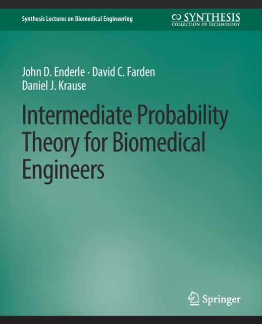 Cover for John D. Enderle · Intermediate Probability Theory for Biomedical Engineers - Synthesis Lectures on Biomedical Engineering (Paperback Book) (2007)