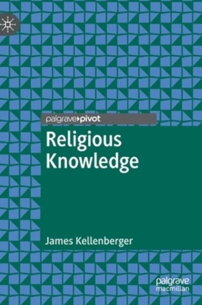 Cover for James Kellenberger · Religious Knowledge - Palgrave Frontiers in Philosophy of Religion (Inbunden Bok) [1st ed. 2023 edition] (2022)