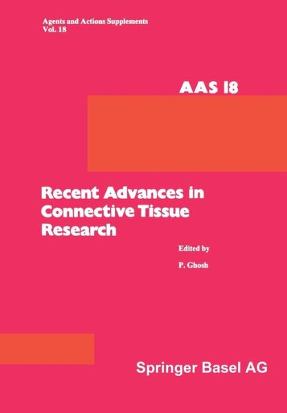 Recent Advances in Connective Tissue Research: 26th-29th May, 1985, at Salamander Bay, Port Stephens, N.S.W., Australia - Agents and Actions Supplements - Gosh - Books - Springer Basel - 9783034876865 - November 1, 2012