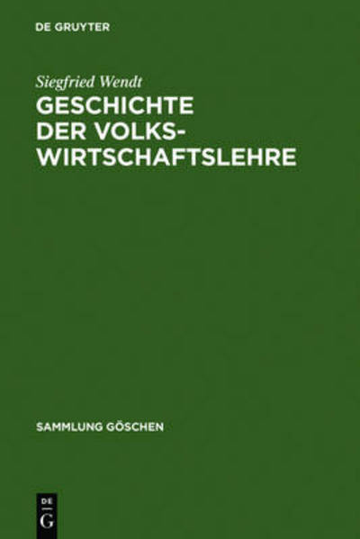 Cover for Siegfried Wendt · Geschichte Der Volkswirtschaftslehre (Sammlung Goschen) (German Edition) (Hardcover Book) [German edition] (1961)