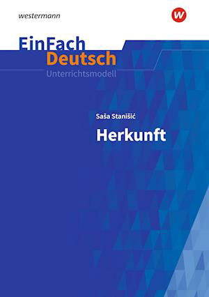 Cover for Sasa Stanisic · Herkunft: Gymnasiale Oberstufe. EinFach Deutsch Unterrichtsmodelle (Pocketbok) (2022)