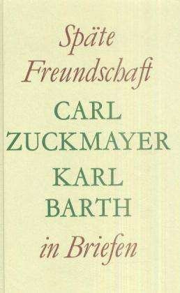 Spate Freundschaft in Briefen - Karl Barth - Libros - Tvz - Theologischer Verlag Zurich - 9783290113865 - 31 de diciembre de 2002