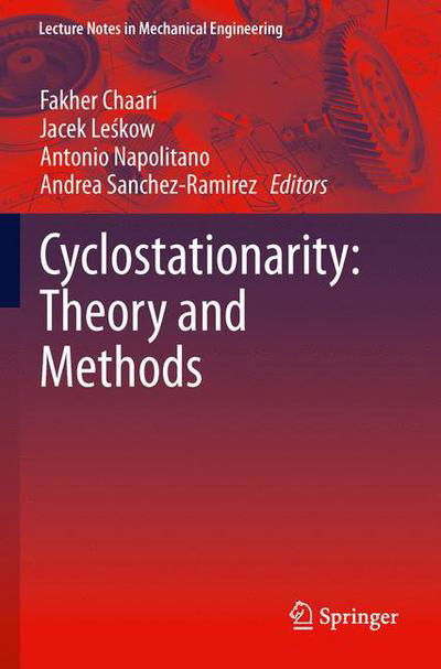 Cover for Fakher Chaari · Cyclostationarity: Theory and Methods - Lecture Notes in Mechanical Engineering (Pocketbok) (2014)