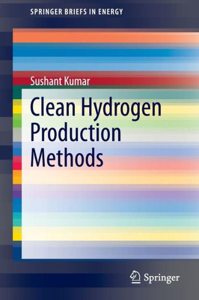 Cover for Sushant Kumar · Clean Hydrogen Production Methods - SpringerBriefs in Energy (Taschenbuch) [2015 edition] (2015)