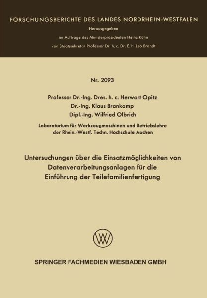 Cover for Herwart Opitz · Untersuchungen UEber Die Einsatzmoeglichkeiten Von Datenverarbeitungsanlagen Fur Die Einfuhrung Der Teilefamilienfertigung - Forschungsberichte Des Landes Nordrhein-Westfalen (Taschenbuch) [1970 edition] (1970)