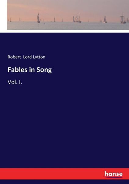 Cover for Robert Lord Lytton · Fables in Song (Paperback Book) (2017)