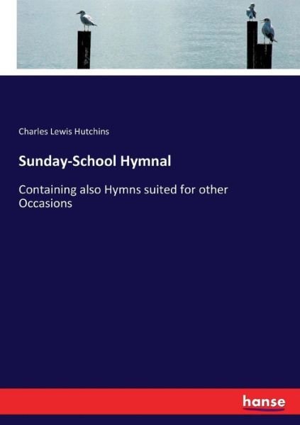 Cover for Hutchins · Sunday-School Hymnal (Book) (2017)