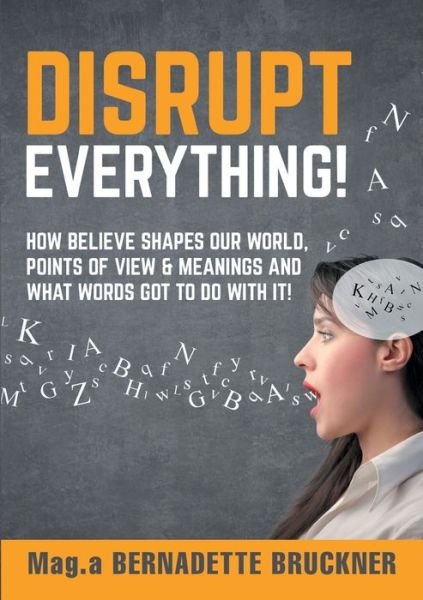 Cover for Bernadette Bruckner · Disrupt everything! (Paperback Book) (2021)