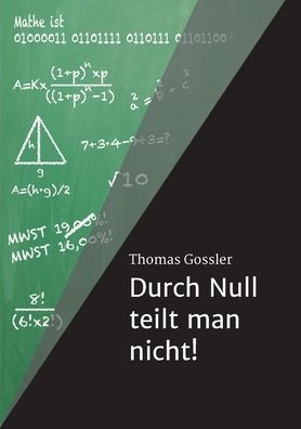 Cover for Gossler · Durch Null teilt man nicht! (Book) (2020)