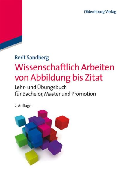 Wissenschaftlich Arbeiten von - Sandberg - Books -  - 9783486741865 - September 17, 2013