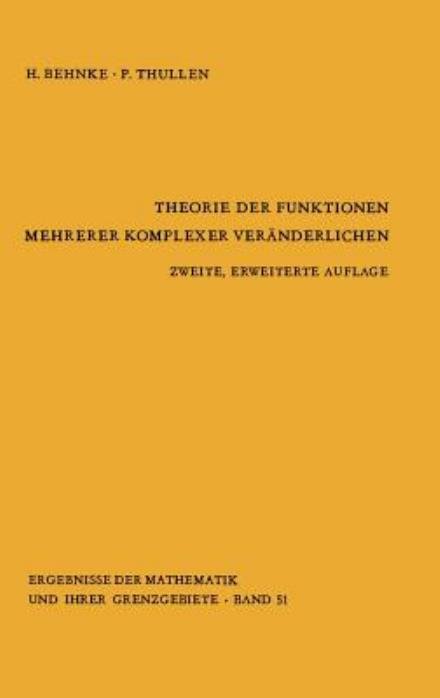 Cover for Heinrich Behnke · Theorie Der Funktionen Mehrerer Komplexer Veranderlichen - Ergebnisse Der Mathematik Und Ihrer Grenzgebiete. 2. Folge (Hardcover Book) [2nd edition] (1970)