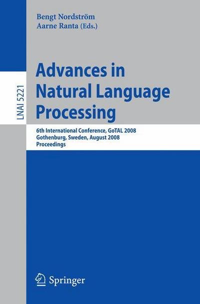 Cover for Aarne Ranta · Advances in Natural Language Processing: 6th International Conference, GoTAL 2008, Gothenburg, Sweden, August 25-27, 2008, Proceedings - Lecture Notes in Artificial Intelligence (Paperback Bog) [2008 edition] (2008)