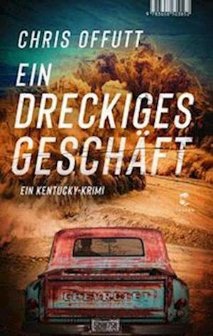 Cover for Chris Offutt · Ein dreckiges Geschäft (Book) (2023)