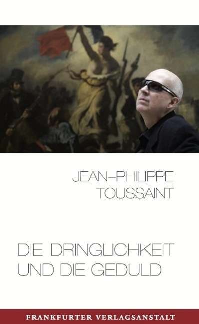 Cover for Jean-philippe Toussaint · Toussaint:dringlichkeit U.d.geduld (Book)