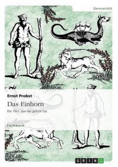 Cover for Ernst Probst · Das Einhorn - Ein Tier, das nie gelebt hat (Paperback Book) (2008)