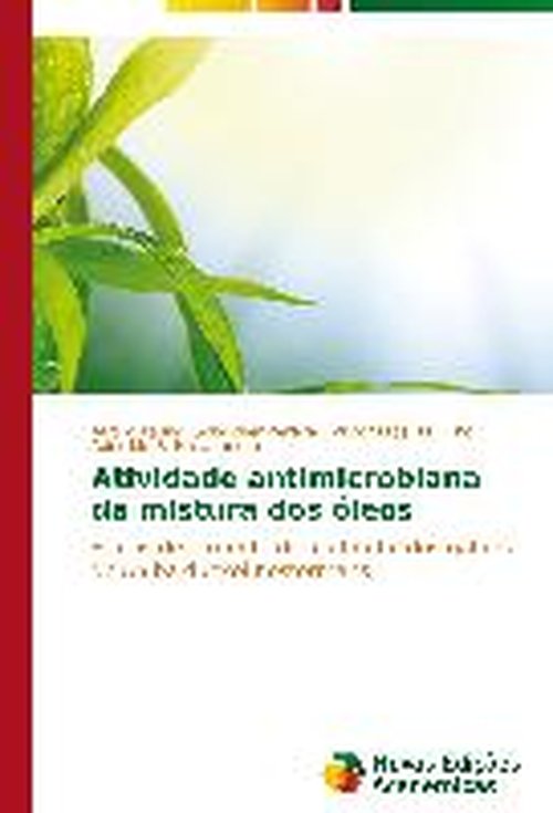 Cover for Adenilde R. Nascimento · Atividade Antimicrobiana Da Mistura Dos Óleos: Frutos De Pimenta Dioica Lindl E Dos Galhos De Aniba Duckei Kostermans (Paperback Book) [Portuguese edition] (2014)