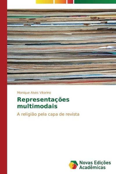 Cover for Monique Alves Vitorino · Representações Multimodais: a Religião Pela Capa De Revista (Paperback Book) [Portuguese edition] (2014)
