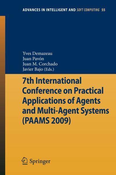 Cover for Yves Demazeau · 7th International Conference on Practical Applications of Agents and Multi-agent Systems (Paams'09) - Advances in Intelligent and Soft Computing (Closed) (Paperback Book) (2009)