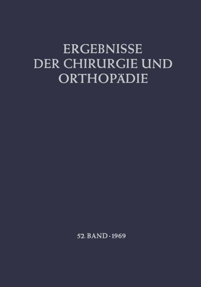 Cover for B Lohr · Ergebnisse Der Chirurgie Und Orthopadie - Ergebnisse Der Chirurgie Und Orthopadie (Paperback Book) [Softcover Reprint of the Original 1st Ed. 1969 edition] (2012)