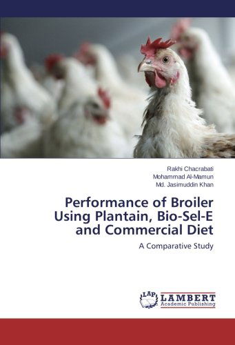 Cover for Md. Jasimuddin Khan · Performance of Broiler Using Plantain, Bio-sel-e and Commercial Diet: a Comparative Study (Paperback Book) (2014)