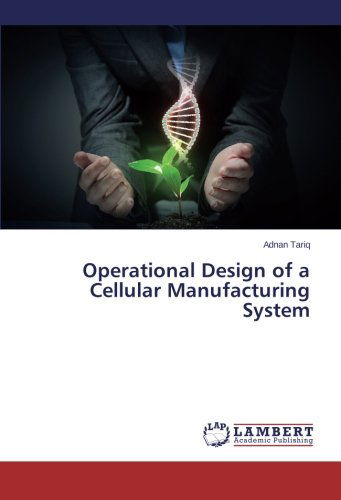 Cover for Adnan Tariq · Operational Design of a Cellular Manufacturing System (Paperback Book) (2014)