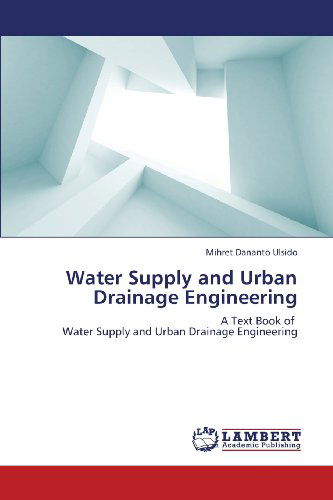 Cover for Mihret Dananto Ulsido · Water Supply and Urban Drainage Engineering: a Text Book of   Water Supply and Urban Drainage Engineering (Paperback Book) (2013)