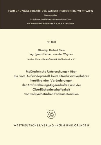 Cover for Herbert Stein · Messtechnische Untersuchungen UEber Die Vom Aufwindeprozess Beim Streckzwirnverfahren Herruhrenden Veranderungen Der Kraft-Dehnungs-Eigenschaften Und Der Oberflachenbeschaffenheit Von Vollsynthetischen Fadenmaterialien - Forschungsberichte Des Landes Nord (Paperback Bog) [1968 edition] (1968)