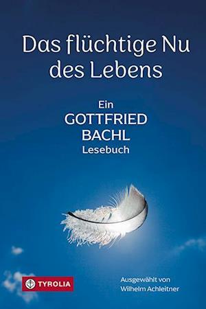 Cover for Bachl Gottfried · Das FlÃ¼chtige Nu Des Lebens (Book)