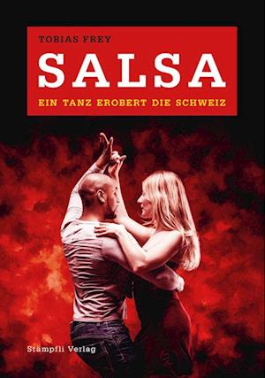 Cover for Tobias Frey · Salsa - ein Tanz erobert die Schweiz (Hardcover Book) (2021)