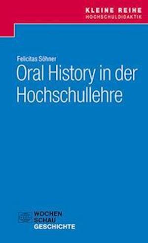 Cover for Felicitas Söhner · Oral History in der Hochschullehre (Taschenbuch) (2022)