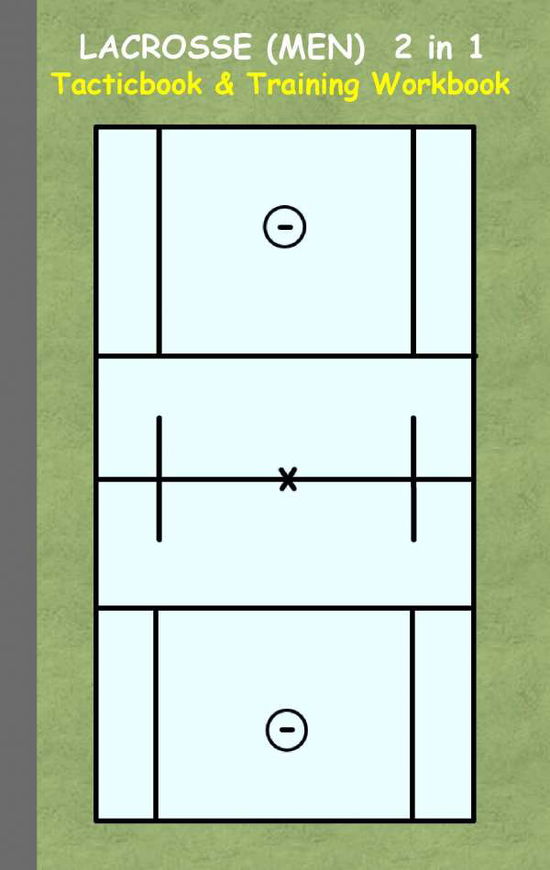 Lacrosse (Men): 2 in 1 Note- and Tactic Book with Dry Erase Panel in Compact Format (Plain Postcard Width) for Trainers, Coaches and Players - Theo Von Taane - Bøger - Books On Demand - 9783734749865 - 18. januar 2016