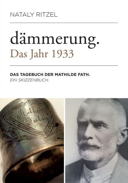 Cover for Nataly Ritzel · Dammerung. Das Jahr 1933: Das Tagebuch der Mathilde Fath (Paperback Book) (2019)