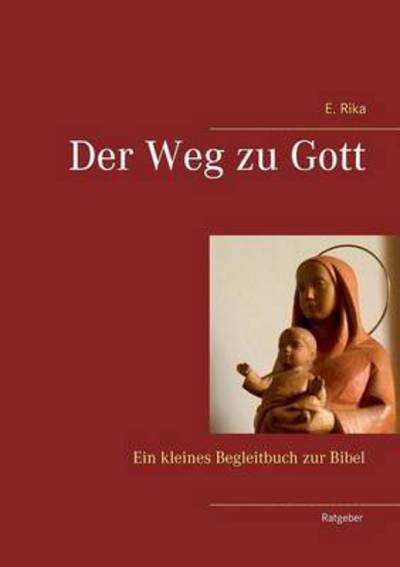 Der Weg zu Gott - Rika - Livres -  - 9783738639865 - 12 avril 2016
